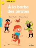 Nora Thullin et Thierry Manes - A la barbe des pirates.
