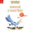 Agnès Cathala - Bobosse l'albatros.