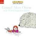 Aurore Callias - Grand-Mère Ourse et le Petit Chaperon blanc.