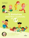 Annabelle Fati et Thierry Manès - 5 histoires pour bien apprendre en CP.