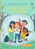 Charlotte Mériaux et Vérane Cottin - Le mot secret de Charlie.