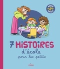Juliette Chaux-Mazé et Caroline Dall'Ava - 7 histoires d'école pour les petits.