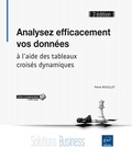 Pierre Rigollet - Analysez efficacement vos données à l'aide des tableaux croisés dynamiques.