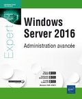 Thierry Deman et Guillaume Desfarges - Windows Server 2016 - Administration avancée.