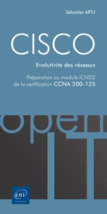 Sébastien Artu - CISCO - Préparation au module ICND2 de la certification CCNA 200-125 - Evolutivité des réseaux.
