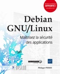 Philippe Pierre - Debian GNU/Linux - Maîtrisez la sécurité des applications.