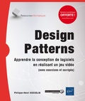 Philippe Gosselin - Design patterns - Apprendre la conception de logiciels en réalisant un jeu video.
