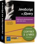 Christophe Aubry et Alexandre Brillant - JavaScript et jQuery - Maîtrisez le développement web côté client, 2 volumes.