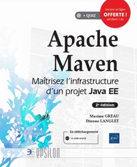 Maxime Gréau et Etienne Langlet - Apache Maven - Maîtrisez l'infrastructure d'un projet Java EE.