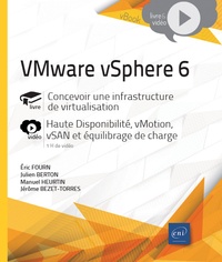 Jérôme Bezet-Torres et Eric Fourn - VMware vSphere 6 - Concevoir une infrastructure de virtualisation.