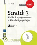 Sarah Lacaze - Scratch 3 - S'initier à la programmation et à la robotique par le jeu.