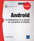 Michael Marette - Android - Les fondamentaux de la sécurité des smartphones et tablettes.