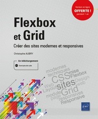 Christophe Aubry - Flexbox et Grid - Créer des sites modernes et responsives.