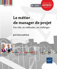 Jean-Paul Martelle - Le métier de manager de projet - Son rôle, ses méthodes, ses challenges.