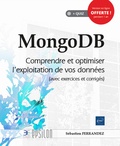 Sébastien Ferrandez - MongoDB - Comprendre et optimiser l'exploitation de vos données (avec exercices et corrigés).