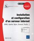 Robert La Lau - Installation et configuration d'un serveur internet - (Bind, Apache, Nginx, Dovecot, Postfix...).