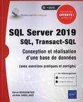 Jérôme Gabillaud et Hervé Boisgontier - SQL Server 2019 : SQL, Transact-SQL - Conception et réalisation d'une base de données (avec exercices pratiques et corrigés).