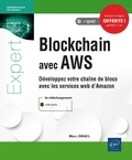 Marc Israel - Blockchain avec AWS - Développez votre chaîne de blocs avec les services web d'Amazon.