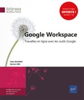 Gilles Balmisse et Myriam Gris - Google Workspace - Travaillez en ligne avec les outils Google.
