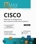 Sébastien Artu et Aurélien Roux - CISCO - Maîtrisez la configuration des routeurs.