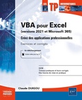 Claude Duigou - VBA pour Excel (version 2021 et Microsoft 365) - Créez des applications professionnelles. Exercices et corrigés.