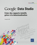 Youssef Jlidi - Google Data Studio - Créer des rapports intuitifs grâce à la datavisualisation.