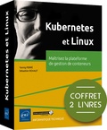 Sébastien Rohaut et Yannig Perré - Kubernetes et Linux - Coffrets en 2 volumes, maîtrisez la plateforme de gestion de conteneurs.