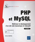 Olivier Heurtel - PHP et MySQL - Maîtrisez le développement d'un site web dynamique et interactif.