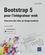 Christophe Aubry - Bootstrap 5 pour l'intégrateur web - Concevez des sites au design moderne.