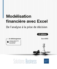 Boris Noro - Modélisation financière avec Excel - De l'analyse à la prise de décision.