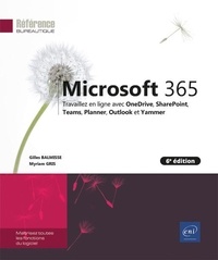 Gilles Balmisse et Myriam Gris - Microsoft 365 - Travaillez en ligne avec OneDrive, SharePoint, Teams, Planner, Outlook et Yammer.