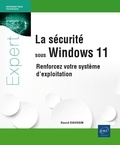 David Daussin - La sécurité sous Windows 11 - Renforcez votre système d'exploitation.