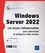 Nicolas Bonnet - Windows Server 2022 - Les bases indispensables pour administrer et configurer votre serveur.