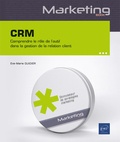 Eve-Marie Guidier - CRM - Comprendre le rôle de l'outil dans la gestion de la relation client.