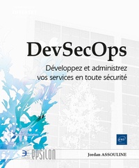 Jordan Assouline - DevSecOps - Développez et administrez vos services en toute sécurité.