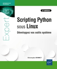 Christophe Bonnet - Scripting Python sous Linux - Développez vos outils système.