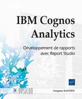Grégoire Bastien - IBM Cognos Analytics - Développement de rapports avec Report Studio.