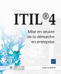 Jean-Luc Baud - ITIL 4 - Mise en oeuvre de la démarche en entreprise.