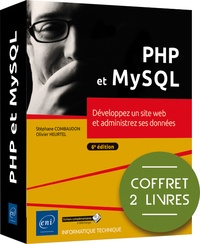 Stéphane Combaudon et Olivier Heurtel - PHP et MySQL - Coffret en 2 volumes : Développez un site web et administrez ses données.