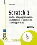 Sarah Lacaze - Scratch 3 - S'initier à la programmation, à la robotique et au Machine Learning par le jeu.