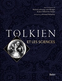 Jean-Sébastien Steyer et Roland Lehoucq - Tolkien et les sciences.