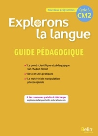 Gérald Jeangrand et Nathalie Dion-Samy - Explorons la langue CM2 - Guide pédagogique.