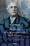 Michel Winock - De Gaulle et le gouvernement de la France.