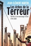 Jean-Clément Martin - Les échos de la Terreur - Vérités d'un mensonge d'Etat (1794-2001).