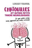 Laurent Vercueil - Chatouille (et autres petits tracas neurologiques) - Ce que notre corps nous apprend de notre cerveau.