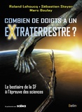Roland Lehoucq et Sébastien Steyer - Combien de doigts a un extraterrestre ? - Le bestiaire de la SF à l'épreuve des sciences.