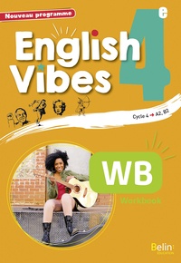 Rebecca Dahm et Maxime Garrigou - English Vibes 4e A2, B1 - Workbook.