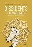 Khadija Mohsen-Finan et Pierre Vermeren - Dissidents du Maghreb.