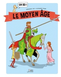 Dominique Joly et Alexandre Franc - Le Moyen Age.