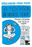 Bruno Bucher et Emilie Dumond - La méditation, une nouvelle thérapie.